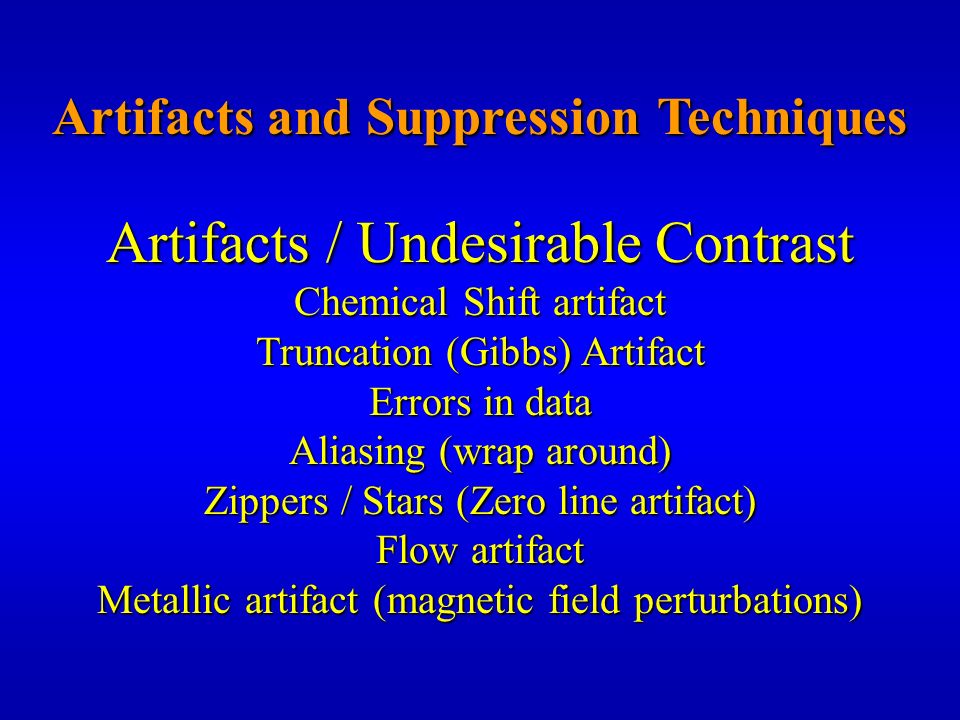 Artifacts and Suppression Techniques