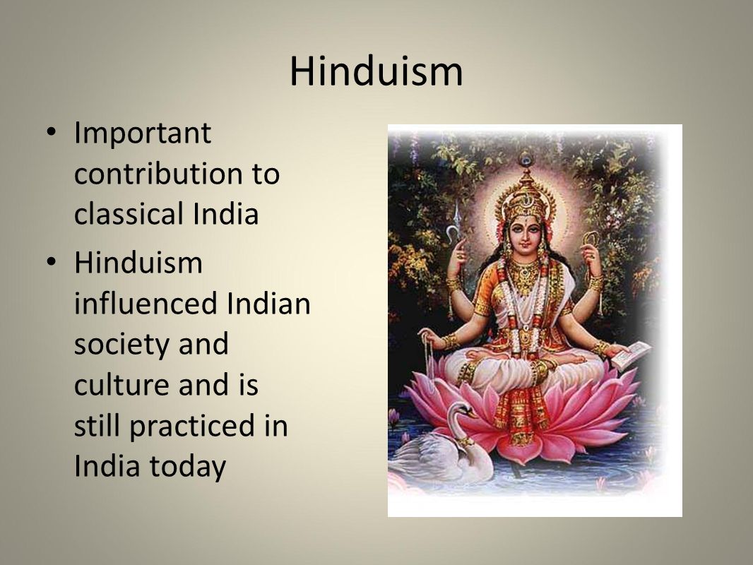 Hinduism Important contribution to classical India