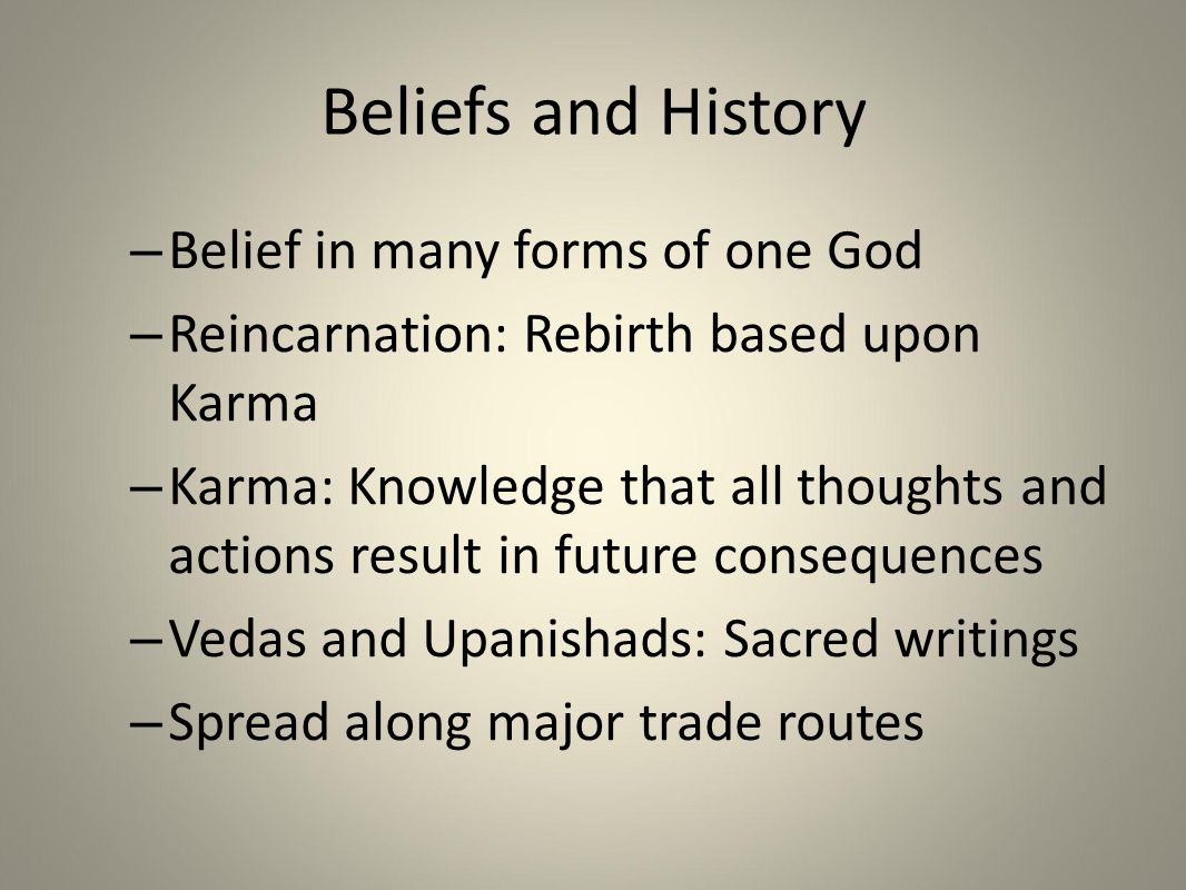 Beliefs and History Belief in many forms of one God