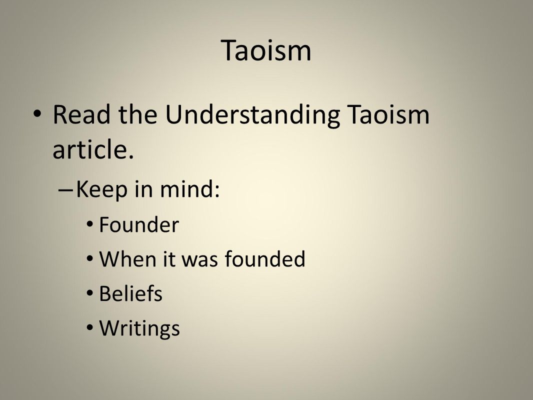 Taoism Read the Understanding Taoism article. Keep in mind: Founder