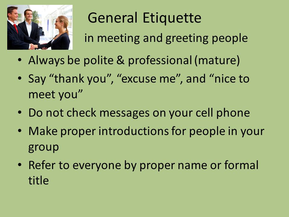 Presentation on theme: "Business Etiquette Greeting and meeting people...