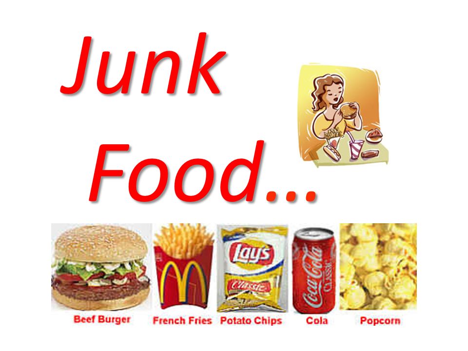 Junk Food…
