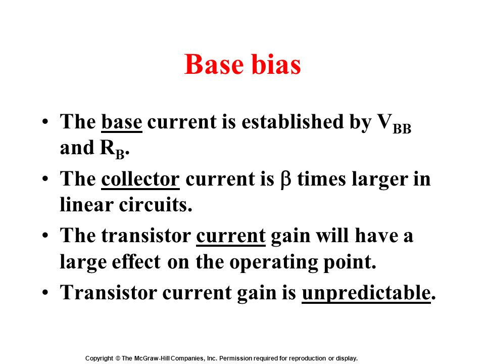 Base bias The base current is established by VBB and RB.