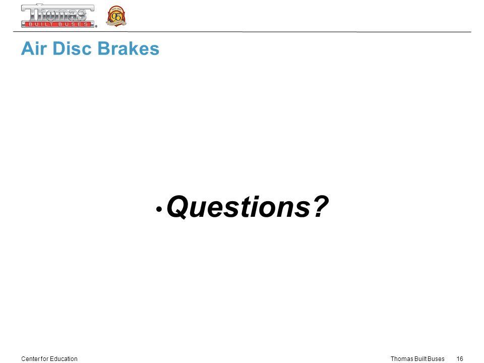Air Disc Brakes Questions Center for Education