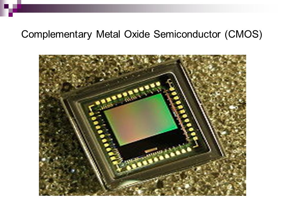 Complementary Metal Oxide Semiconductor (CMOS)