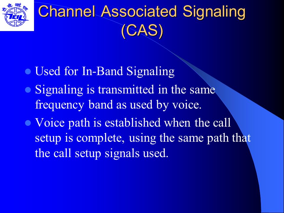Channel Associated Signaling (CAS)