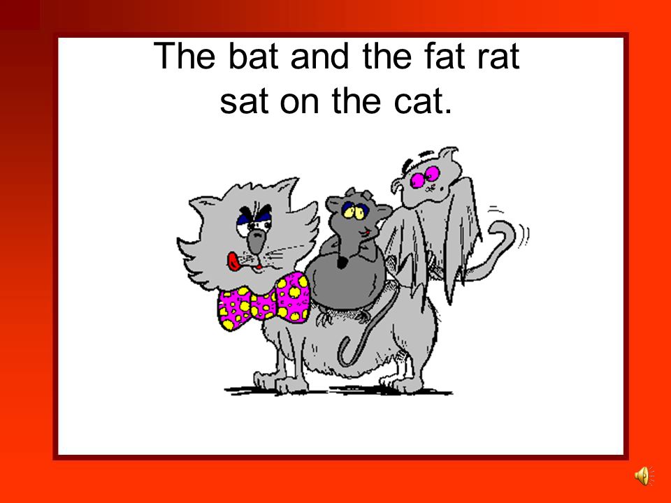 This is he cat. A fat Cat sat on a mat. A Cat sat on a mat. Скороговорка a Black Cat sat on a mat and ate a fat rat. The bat and a fat rat sat on a Cat.