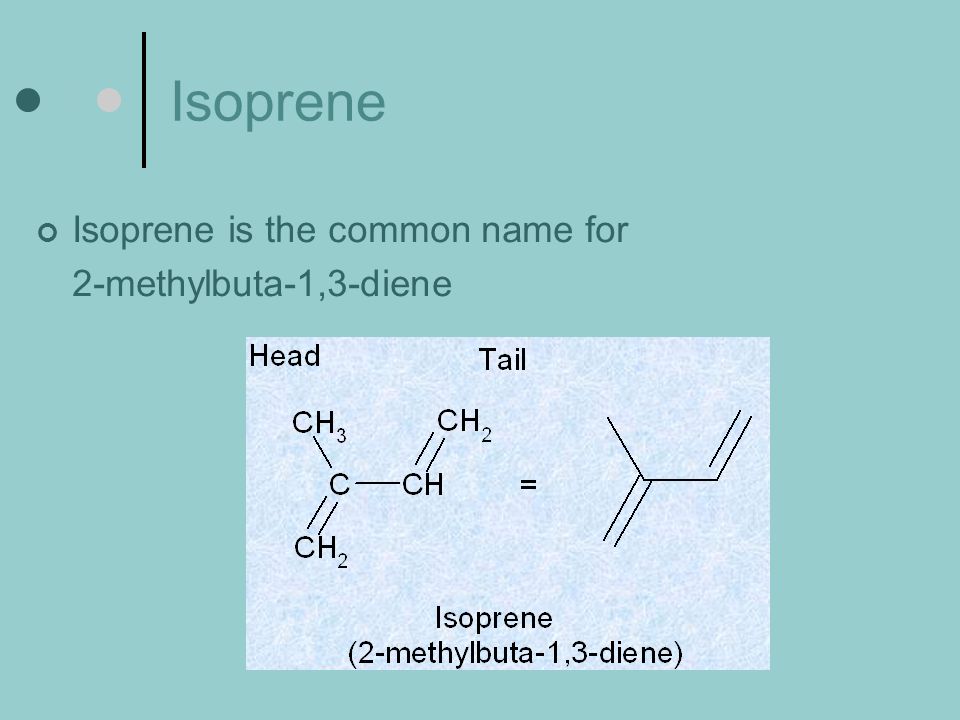 Isoprene Isoprene is the common name for 2-methylbuta-1,3-diene