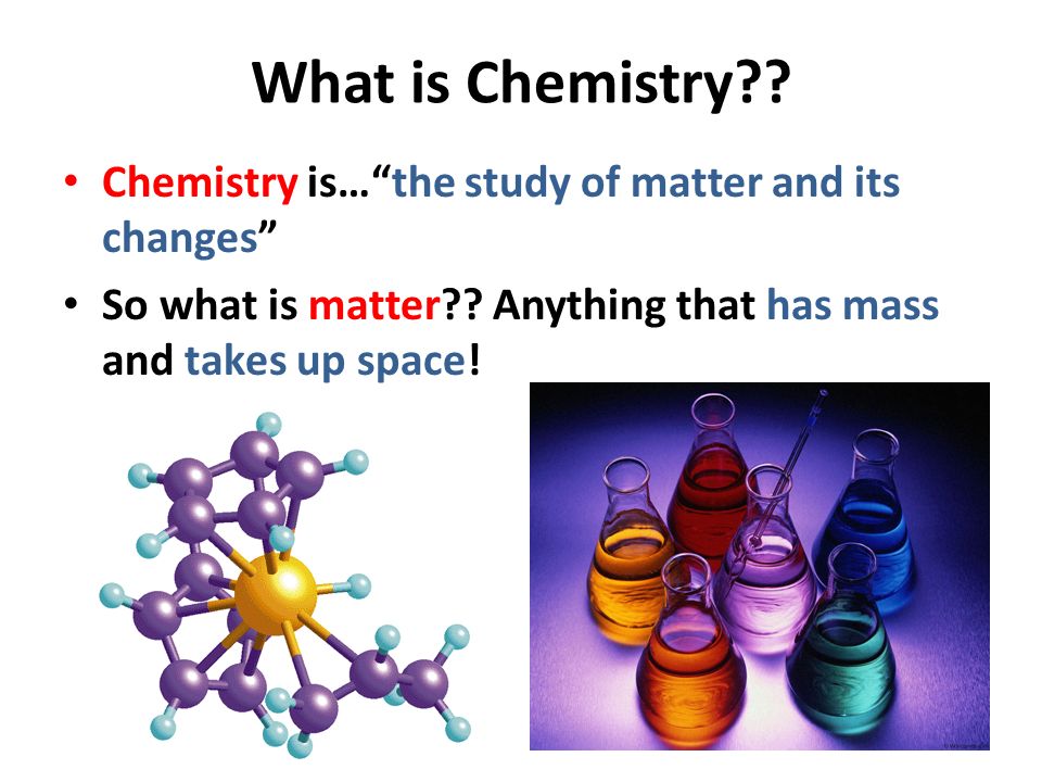What is Chemistry?? 
