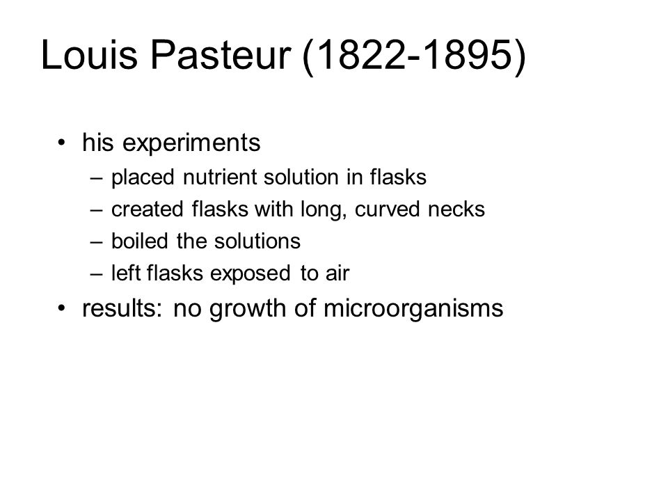 Louis Pasteur ( ) his experiments