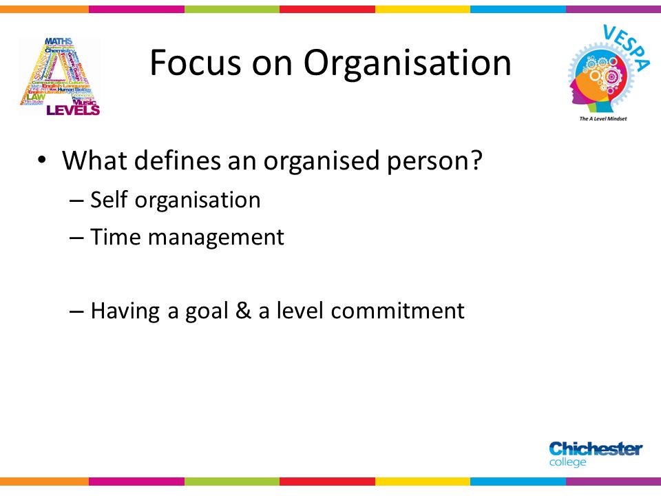Focus on Organisation What defines an organised person