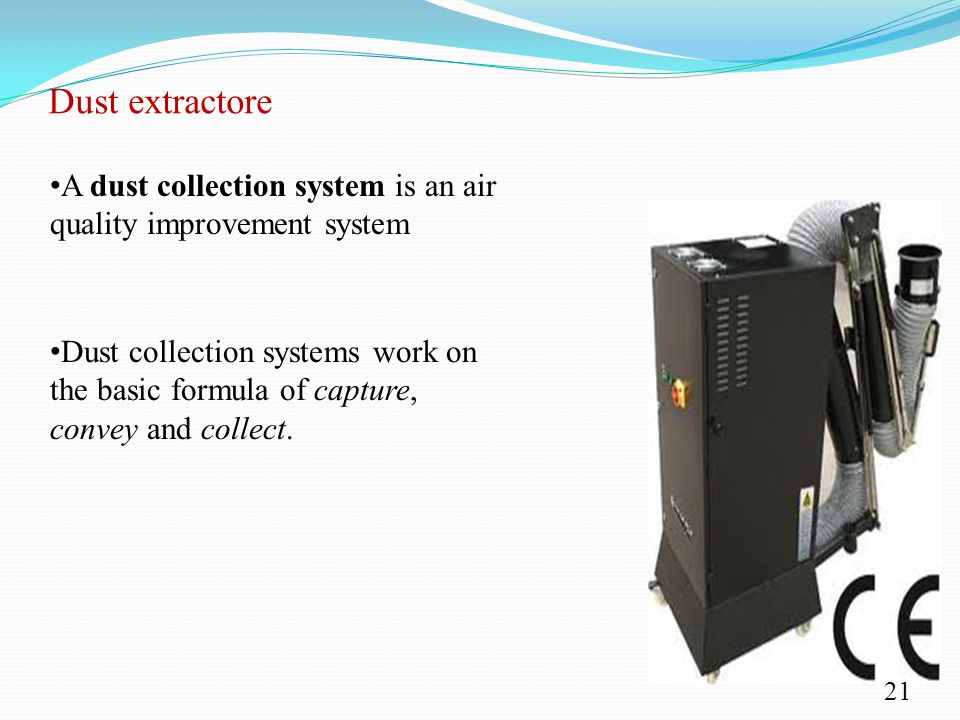 Dust extractore A dust collection system is an air quality improvement system.