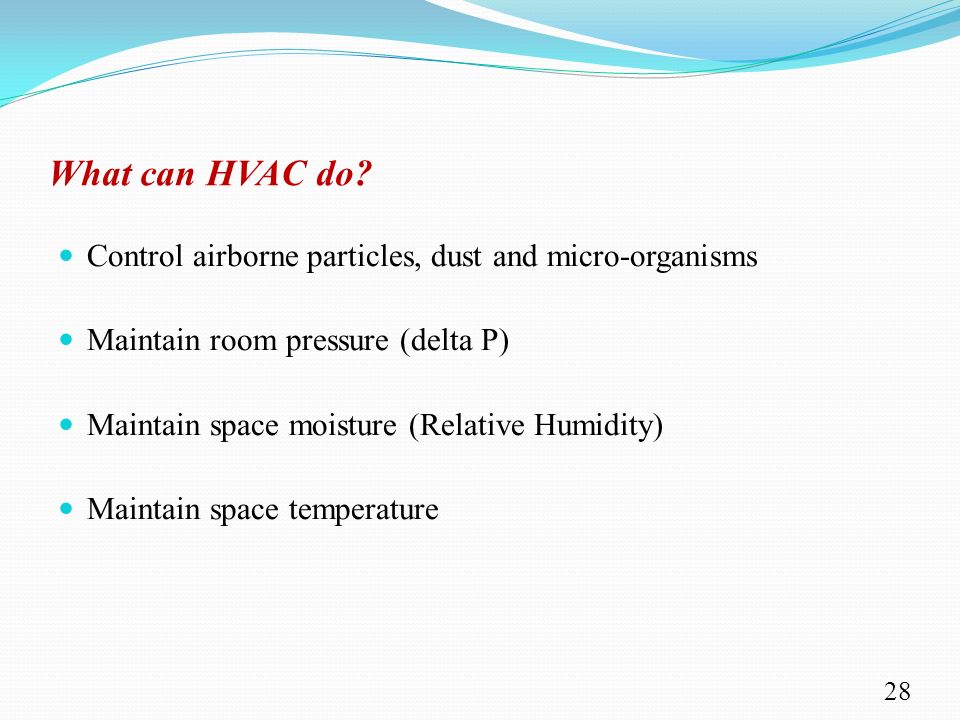 What can HVAC do Control airborne particles, dust and micro-organisms