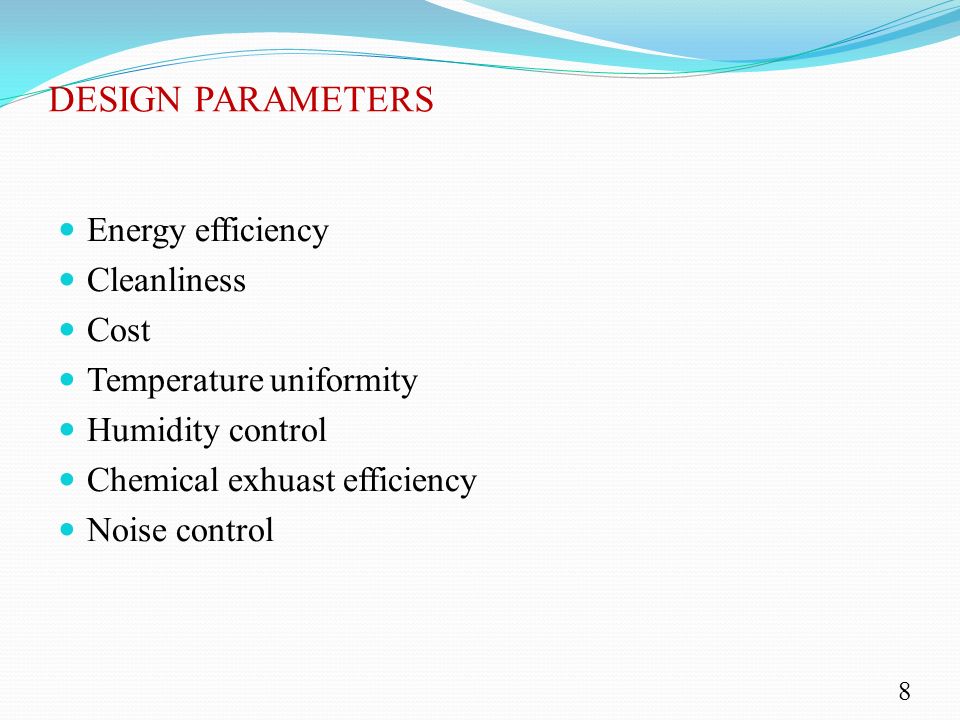 DESIGN PARAMETERS Energy efficiency Cleanliness Cost