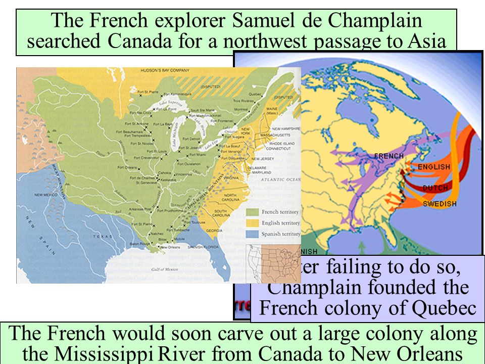 After failing to do so, Champlain founded the French colony of Quebec