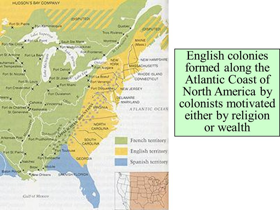 English colonies formed along the Atlantic Coast of North America by colonists motivated either by religion or wealth