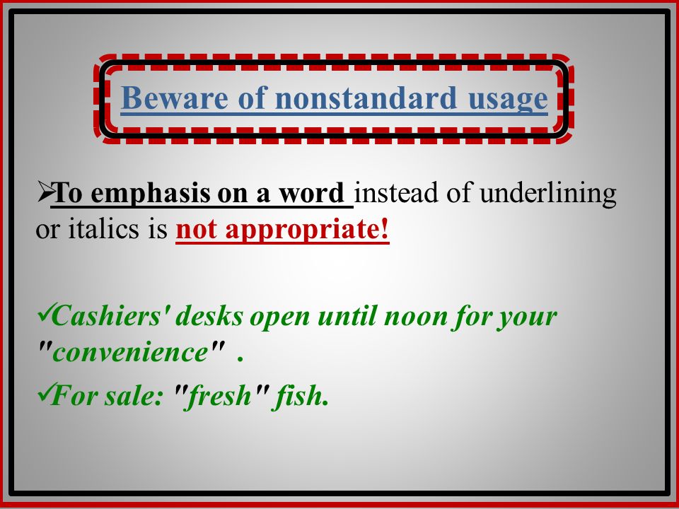 Beware of nonstandard usage
