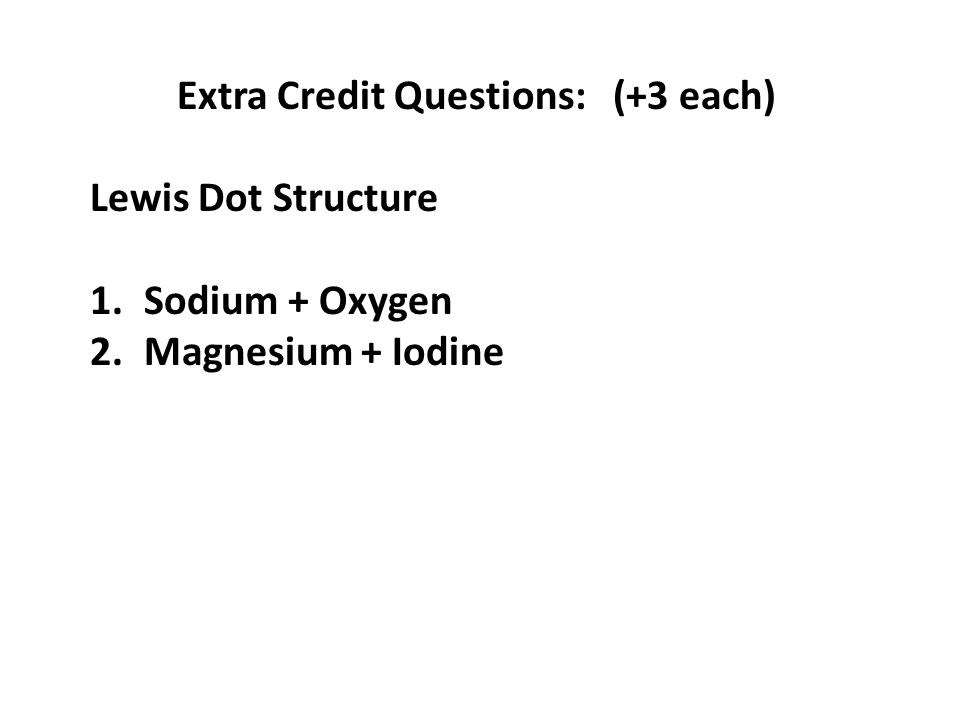 Extra Credit Questions: (+3 each)