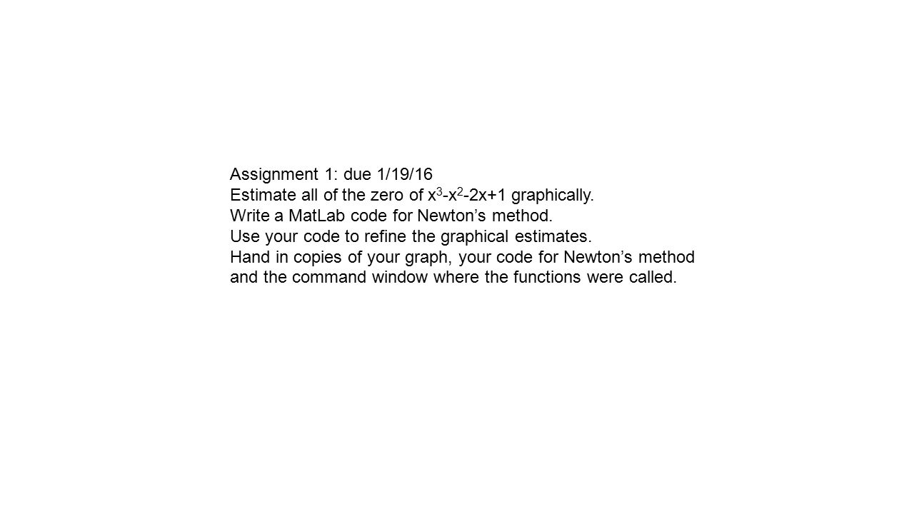 Assignment 1 Due 1 19 16 Estimate All Of The Zero Of X3 X2 2x 1