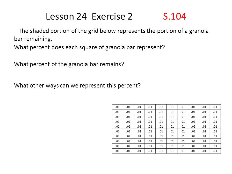 Lesson 24 Exercise 2 S.104 The shaded portion of the grid below represents the portion of a granola bar remaining.