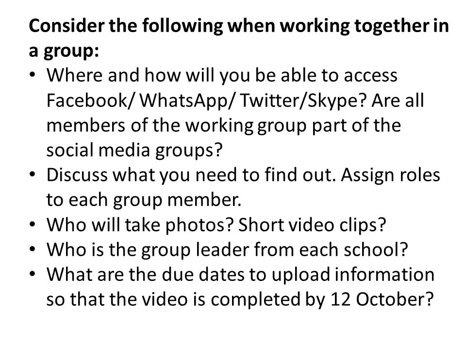 Consider the following when working together in a group: