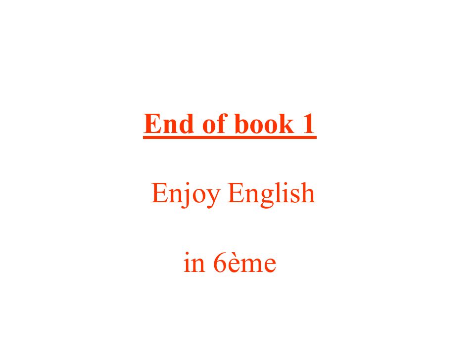 End of book 1 Enjoy English in 6ème
