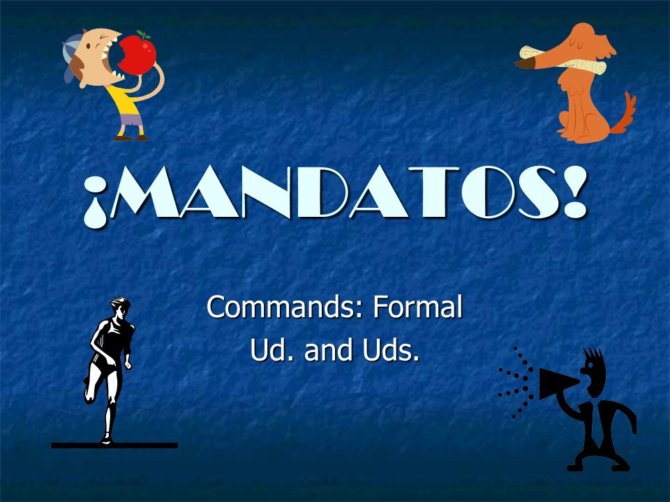 Commands: Formal Ud. and Uds.