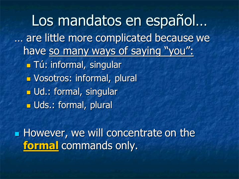 Los mandatos en español…