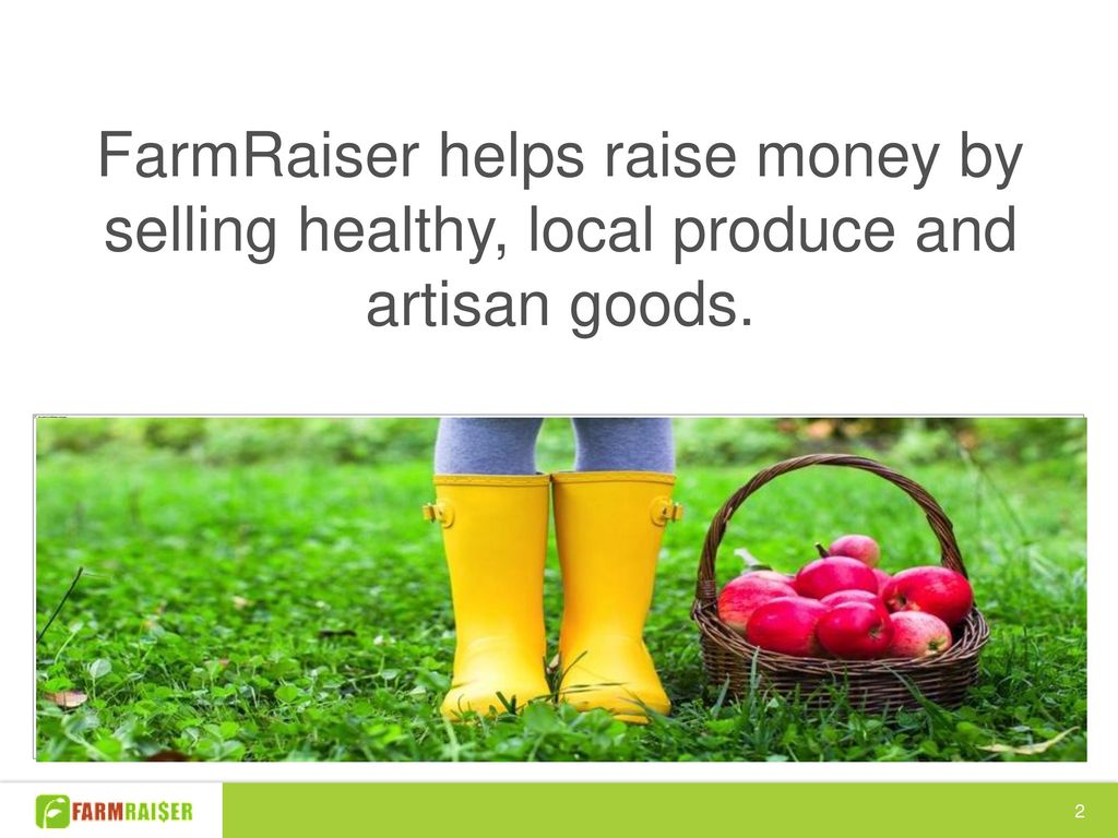 FarmRaiser helps raise money by selling healthy, local produce and artisan goods.