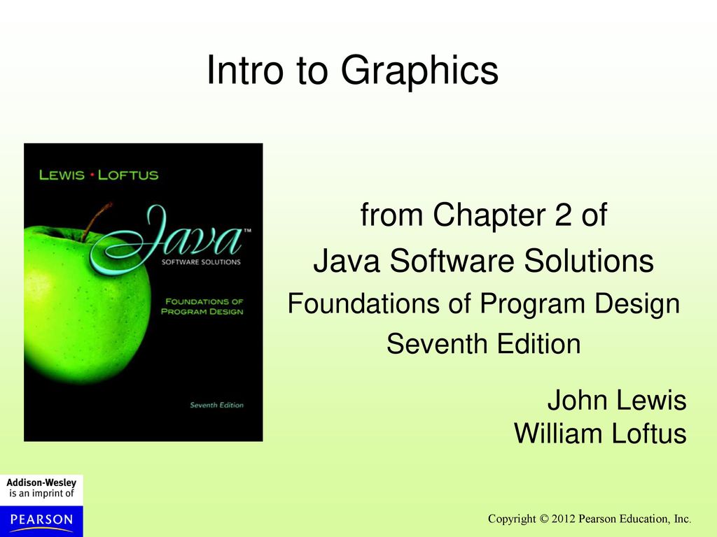 Intro to Graphics from Chapter 2 of Java Software Solutions - ppt download
