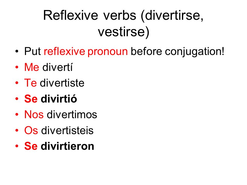 Reflexive verbs (divertirse, vestirse)