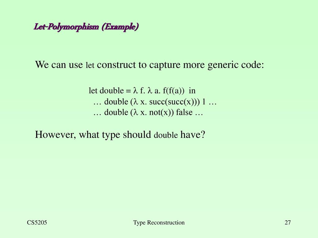 CS5205: Foundation in Programming Languages Type Reconstruction - ppt ...