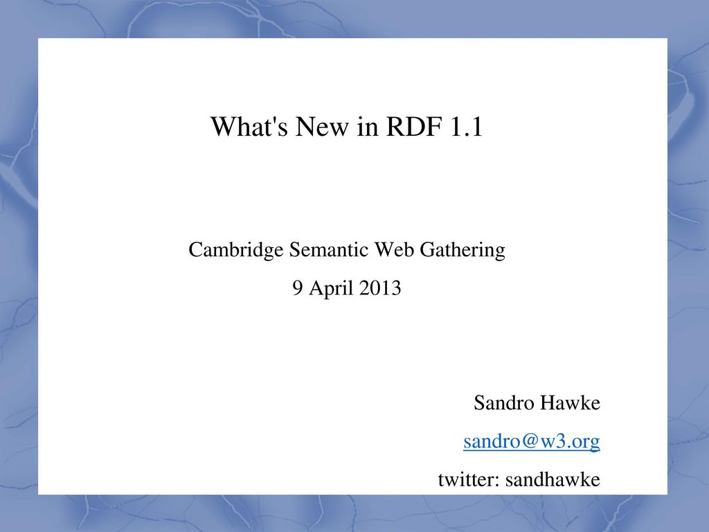 What S New In Rdf 1 1 Cambridge Semantic Web Gathering 9 April Ppt