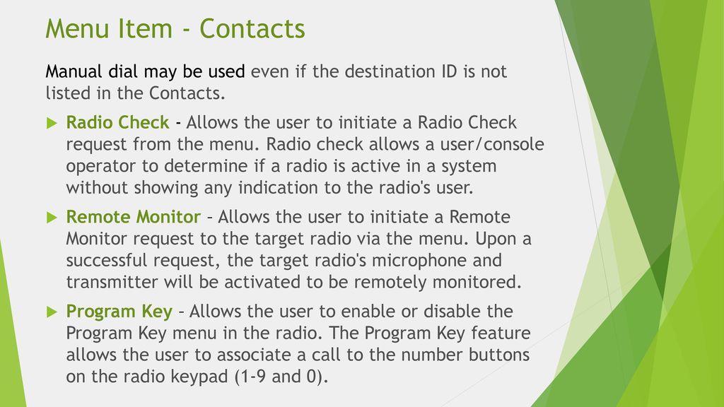 Menu Item - Contacts Manual dial may be used even if the destination ID is not listed in the Contacts.