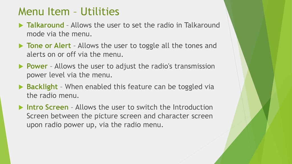 Menu Item – Utilities Talkaround – Allows the user to set the radio in Talkaround mode via the menu.
