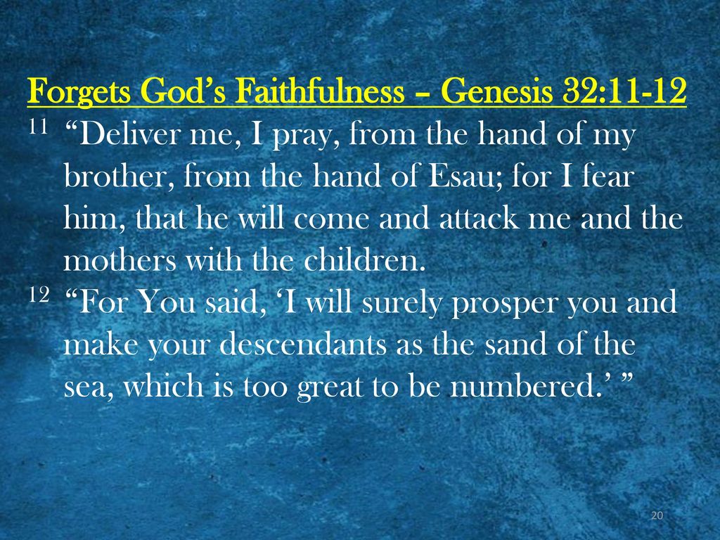 Forgets God’s Faithfulness – Genesis 32:11-12