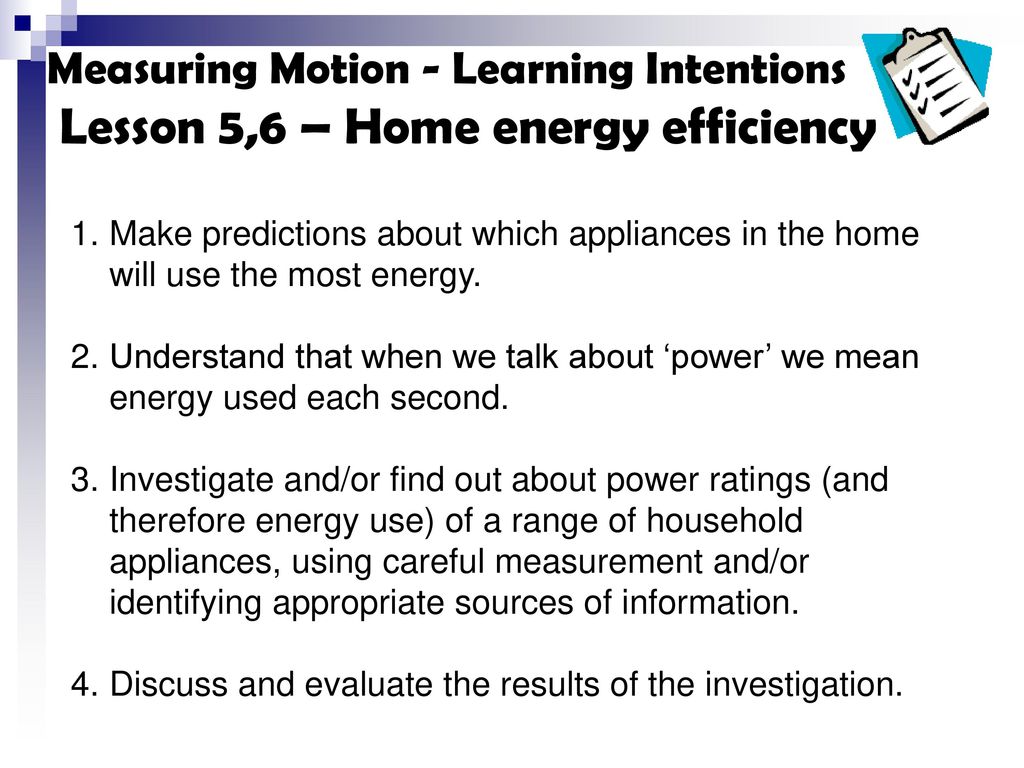Measuring Motion - Learning Intentions Lesson 5,6 – Home energy efficiency