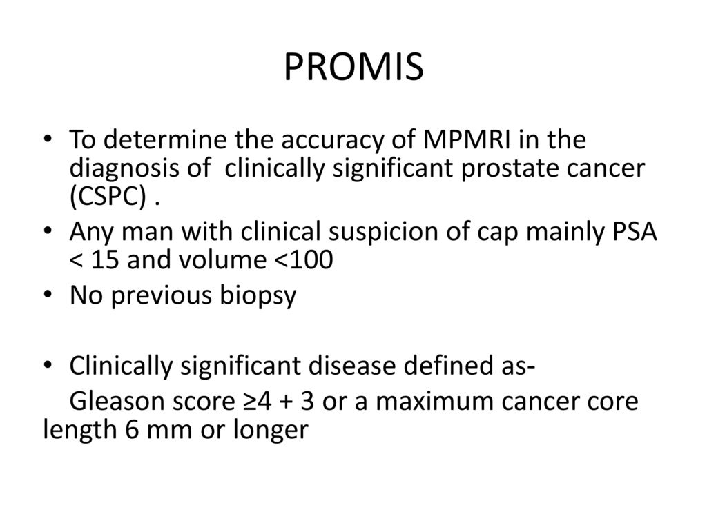 PROMIS To determine the accuracy of MPMRI in the diagnosis of clinically significant prostate cancer (CSPC) .