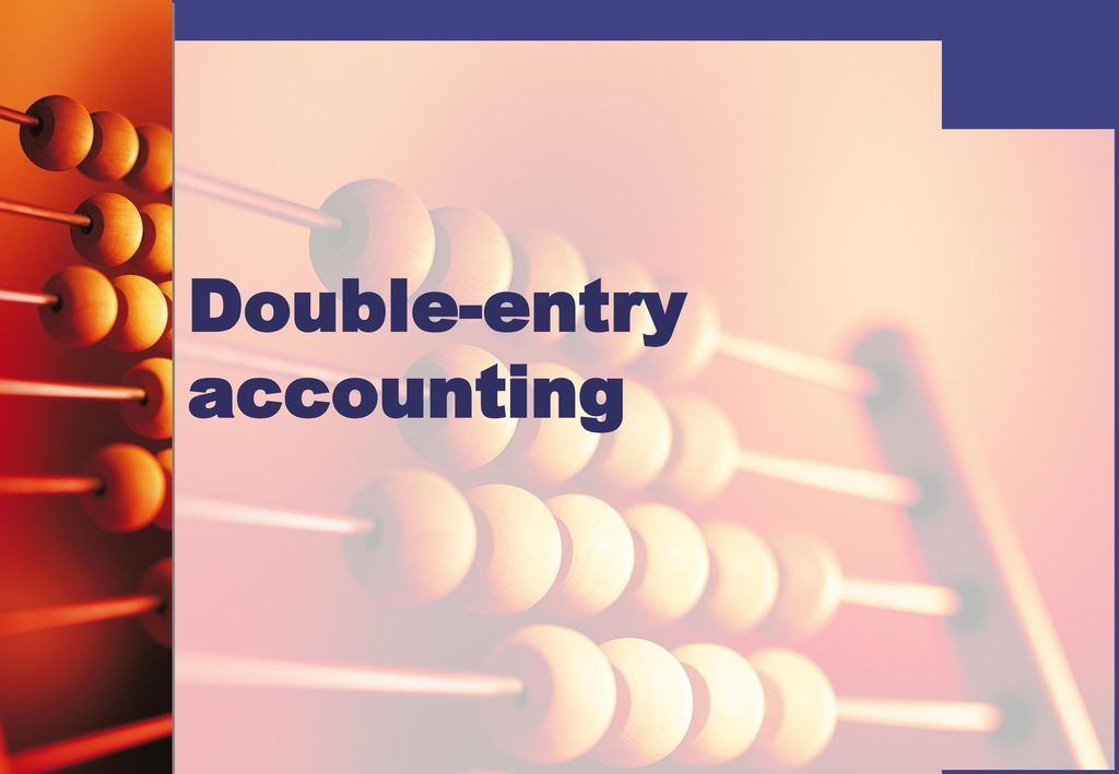 Double entry Accounting. 1. Double-entry Accounting. Advantages of sole trader.