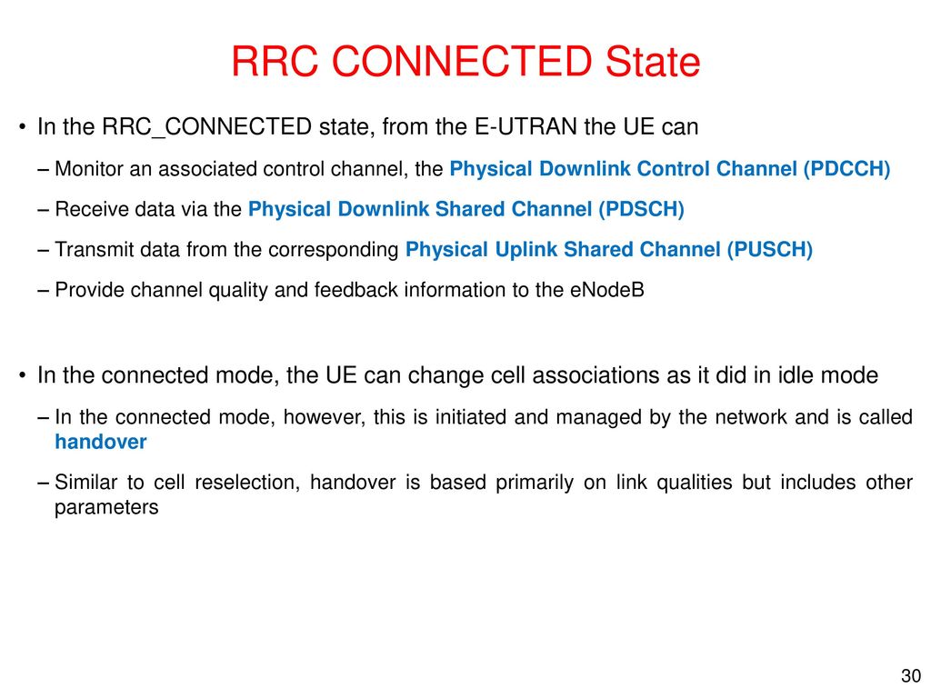 RRC CONNECTED State In the RRC_CONNECTED state, from the E-UTRAN the UE can.
