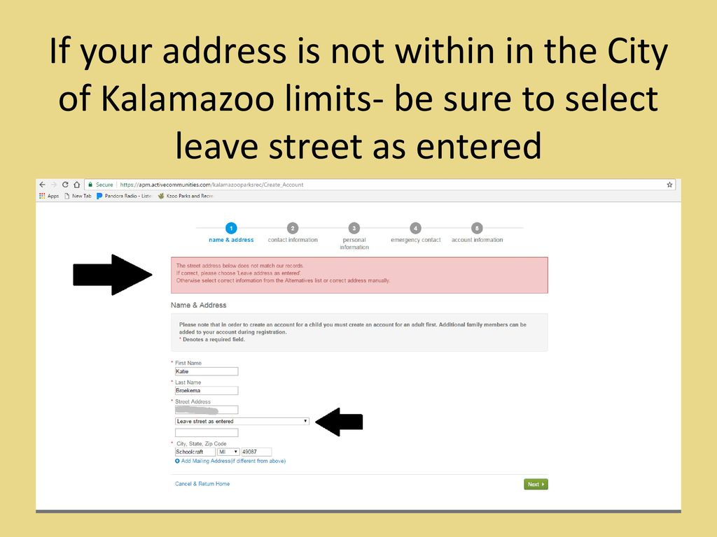 If your address is not within in the City of Kalamazoo limits- be sure to select leave street as entered
