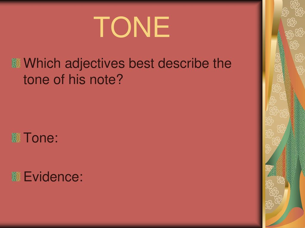 TONE Which adjectives best describe the tone of his note Tone: