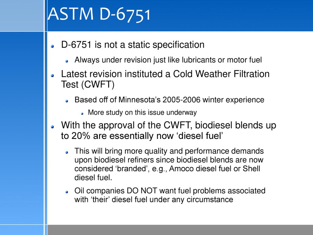 ASTM D-6751 D-6751 is not a static specification