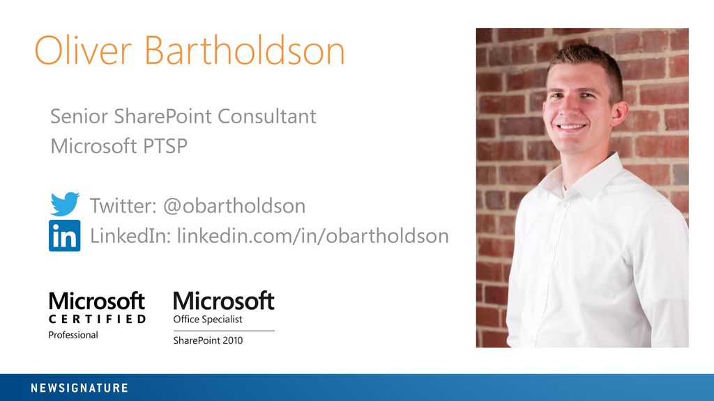 Oliver Bartholdson Senior SharePoint Consultant Microsoft PTSP LinkedIn: linkedin.com/in/obartholdson