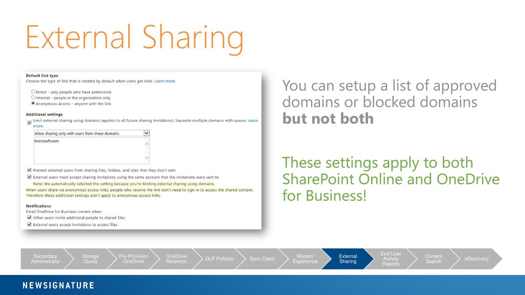 External Sharing You can setup a list of approved domains or blocked domains but not both.