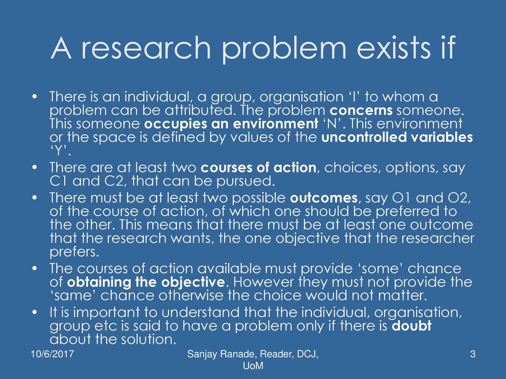 A research problem exists if
