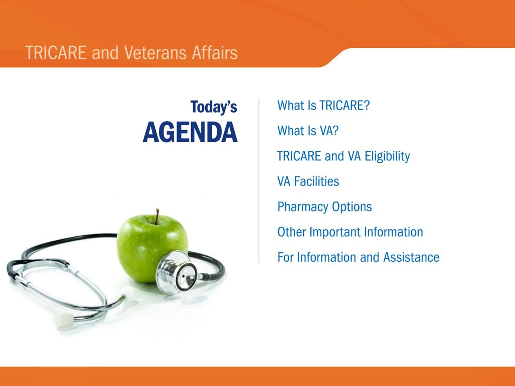 Today, we will discuss what TRICARE and VA are, explain TRICARE and VA eligibility, and outline the various benefit options available to you.
