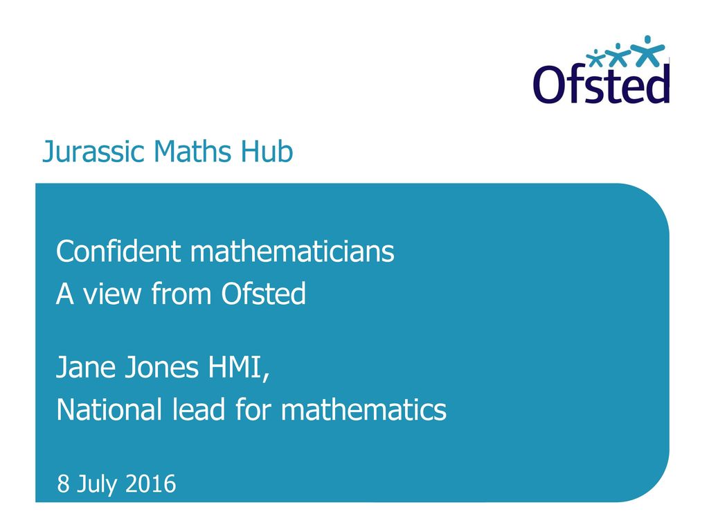 Confident mathematicians A view from Ofsted