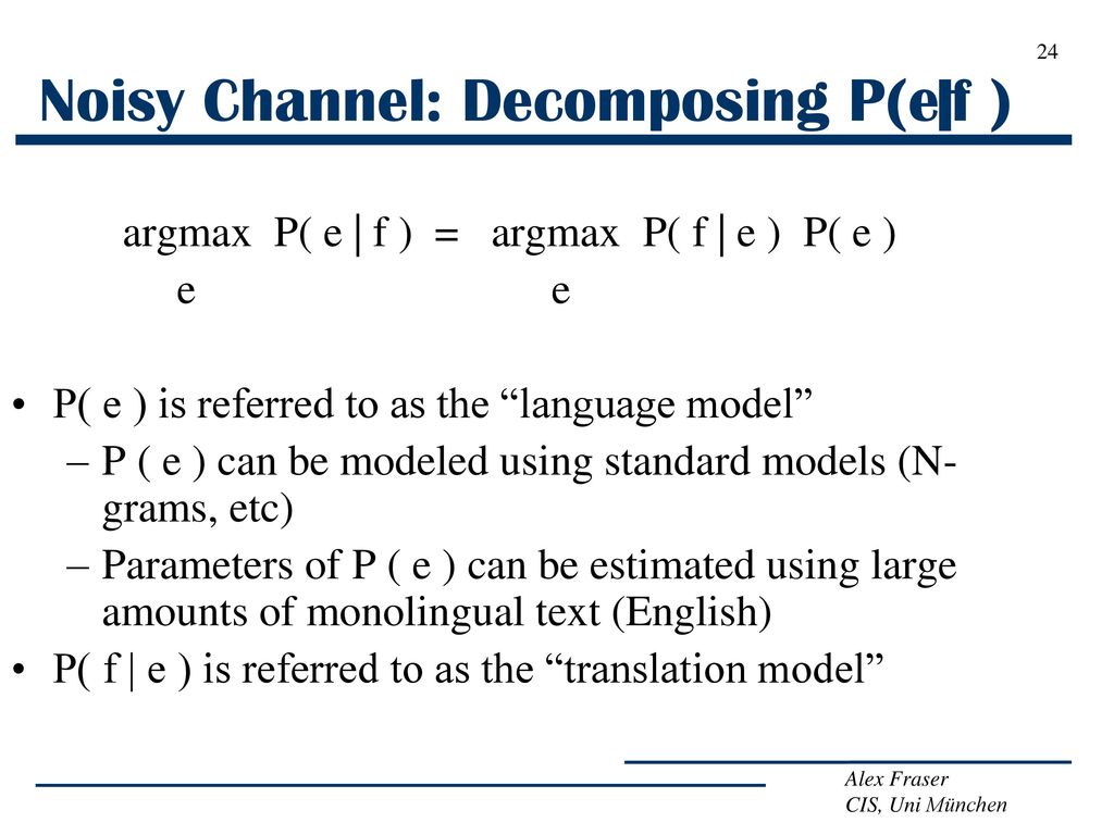 Noisy Channel: Decomposing P(e|f )