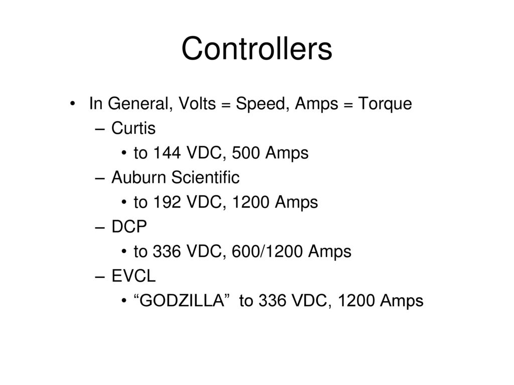 Controllers In General, Volts = Speed, Amps = Torque Curtis